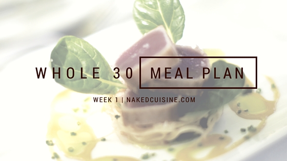 Whole Meal Plan Week Naked Cuisine